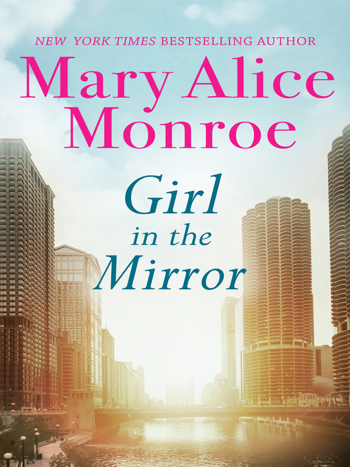 Title details for Girl In the Mirror by Mary Alice Monroe - Available